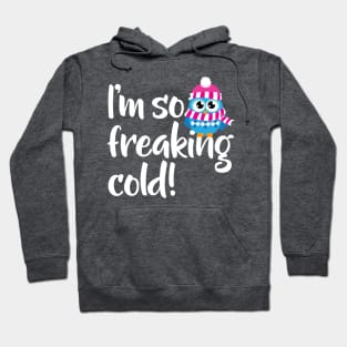 I'm so freaking cold funny cute owl winter novelty Hoodie